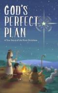 God's Perfect Plan: A True Story of the First Christmas di Kelli Young edito da LIGHTNING SOURCE INC