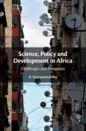 Science, Policy And Development In Africa di R. Sooryamoorthy edito da Cambridge University Press