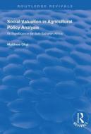 Social Valuation In Agricultural Policy Analysis di Matthew Okai edito da Taylor & Francis Ltd