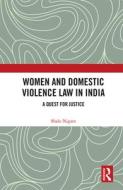 Women and Domestic Violence Law in India di Shalu Nigam edito da Taylor & Francis Ltd