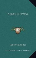 Abbas II (1915) di Evelyn Baring edito da Kessinger Publishing