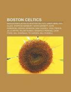 Boston Celtics: Basquetebolistas Do Bost di Fonte Wikipedia edito da Books LLC, Wiki Series