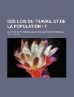 Des Lois Du Travail Et De La Population (1) di Gustave Du Puynode edito da General Books Llc