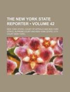 The New York State Reporter (volume 42) di New York Court of Appeals edito da General Books Llc