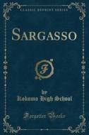 Sargasso (classic Reprint) di Kokomo High School edito da Forgotten Books