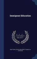 Immigrant Education edito da Sagwan Press