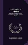 Explorations In Turkestan di William Morris Davis, Ellsworth Huntington, Raphael Pumpelly edito da Palala Press