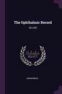 The Ophthalmic Record: 02 N.09 di Anonymous edito da CHIZINE PUBN