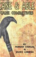 Cane and Able: Cane Combatives di Fernan Vargas, James Loriega edito da LULU PR