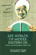 THE LIFE WORLDS OF MIDDLE EASTERN O di FUCCARO NELIDA edito da EDINBURGH UNIVERSITY PRESS