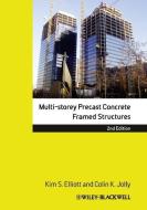 Multi-Storey Precast Concrete Framed Structures di Kim S. Elliott, Colin Jolly edito da John Wiley and Sons Ltd