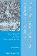 The Pastoral Epistles Through the Centuries di Jay Twomey edito da Wiley-Blackwell