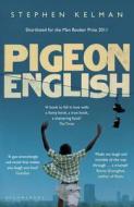 Pigeon English di Stephen Kelman edito da Bloomsbury Publishing PLC