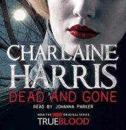 Dead And Gone di Charlaine Harris edito da Orion Publishing Co