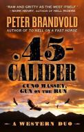 .45-Caliber: A Western Duo di Peter Brandvold edito da WHEELER PUB INC