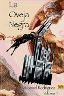 La Oveja Negra (Volumen I) di Manuel Rodriguez edito da Lulu.com