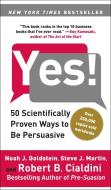 Yes!: 50 Scientifically Proven Ways to Be Persuasive di Noah J. Goldstein, Steve J. Martin, Robert Cialdini edito da FREE PR