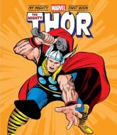 The Mighty Thor: My Mighty Marvel First Book di Marvel Entertainment edito da Abrams