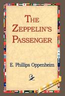 The Zeppelin's Passenger di E. Phillips Oppenheim edito da 1st World Library - Literary Society