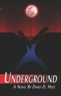 Underground di #Holt,  David edito da Publishamerica