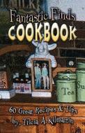 Fantastic Finds Cookbook di Tricia A Kilmartin edito da America Star Books