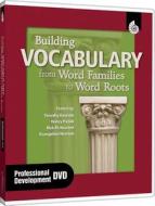 Building Vocabulary DVD: From Word Families to Word Roots di Rasinski Timothy, Padak Nancy, Newton Rick M. edito da Shell Education Pub