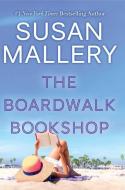 The Boardwalk Bookshop di Susan Mallery edito da WHEELER PUB INC