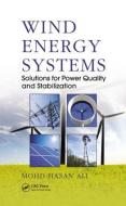 Wind Energy Systems di Mohd. Hasan (University of Memphis Ali edito da Taylor & Francis Inc