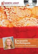 Encaustic Techniques with Patricia Baldwin Seggebruch di Patricia Seggebruch edito da North Light Books