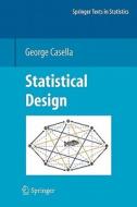 Statistical Design di George Casella edito da Springer