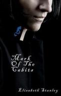 Mark of the Cabits.: A Novel Set in Medieval Times di Elisabeth Stanley edito da Createspace