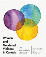 Women and Gendered Violence in Canada di Chris Bruckert, Tuulia Law edito da University of Toronto Press