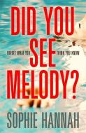 Did You See Melody? di Sophie Hannah edito da Hodder & Stoughton General Division