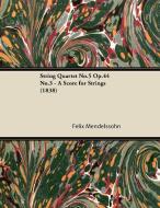 String Quartet No.5 Op.44 No.3 - A Score for Strings (1838) di Felix Mendelssohn edito da Brownell Press