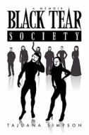 Black Tear Society di Tajuana Simpson edito da Xlibris