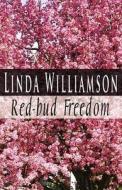 Red-bud Freedom di Williamsonlinda edito da America Star Books