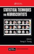 Statistical Techniques for Neuroscientists di Young K. Truong edito da CRC Press