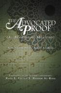 The Advocated Proof di Nada S. Yousuf S. Hashem Al-Rifai edito da Xlibris