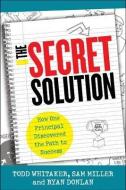 The Secret Solution di Todd Whitaker, Sam Miller, Ryan A. Donlan edito da Rowman & Littlefield