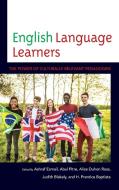 English Language Learners: The Power of Culturally Relevant Pedagogies di Ashraf Esmail, Abul Pitre, Alice Duhon Ross edito da ROWMAN & LITTLEFIELD