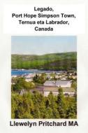 Legado, Port Hope Simpson Town, Ternua Eta Labrador, Canada: Port Hope Simpson Misterios di Llewelyn Pritchard edito da Createspace Independent Publishing Platform