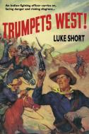 Trumpets West! di Luke Short edito da Wildside Press