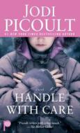 Handle with Care di Jodi Picoult edito da Pocket Books