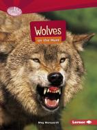 Wolves on the Hunt di Meg Marquardt edito da LERNER CLASSROOM