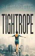 Tightrope di Sue Batchelor edito da Austin Macauley Publishers