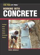Working with Concrete di Rick Arnold edito da TAUNTON PR