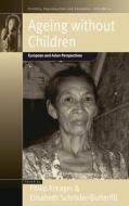 Ageing Without Children: European and Asian Perspectives on Elderly Access to Support Networks di Philip Kreager, Elisabeth Schroder-Butterfill edito da BERGHAHN BOOKS INC