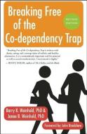 Breaking Free of the Co-Dependency Trap di Janae B. Weinhold, Barry K. Weinhold edito da NEW WORLD LIB