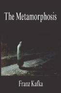 The Metamorphosis di Franz Kafka edito da FILIQUARIAN PUB LLC