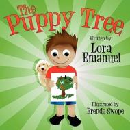 The Puppy Tree di Lora Emanuel, Brenda Swope edito da America Star Books
